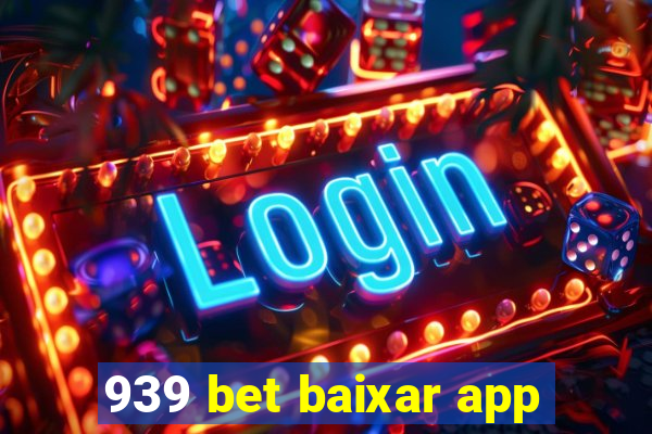 939 bet baixar app